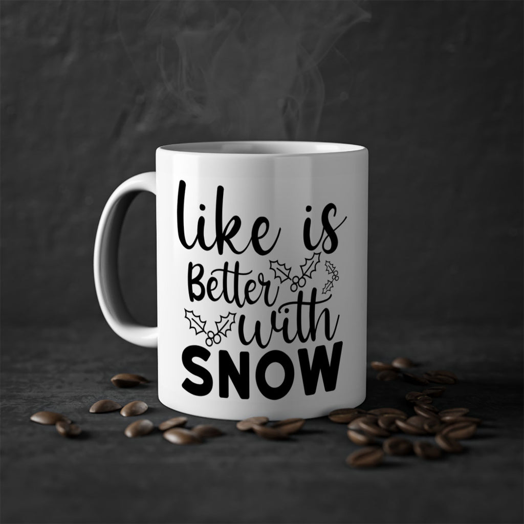 Like Is Better With Snow 303#- winter-Mug / Coffee Cup