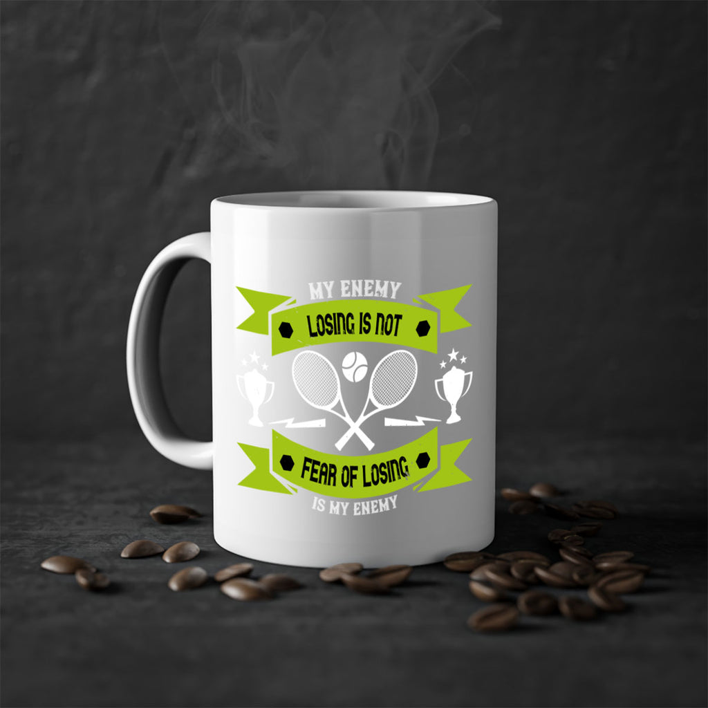 Losing is not my enemy fear of losing is my enemy 767#- tennis-Mug / Coffee Cup