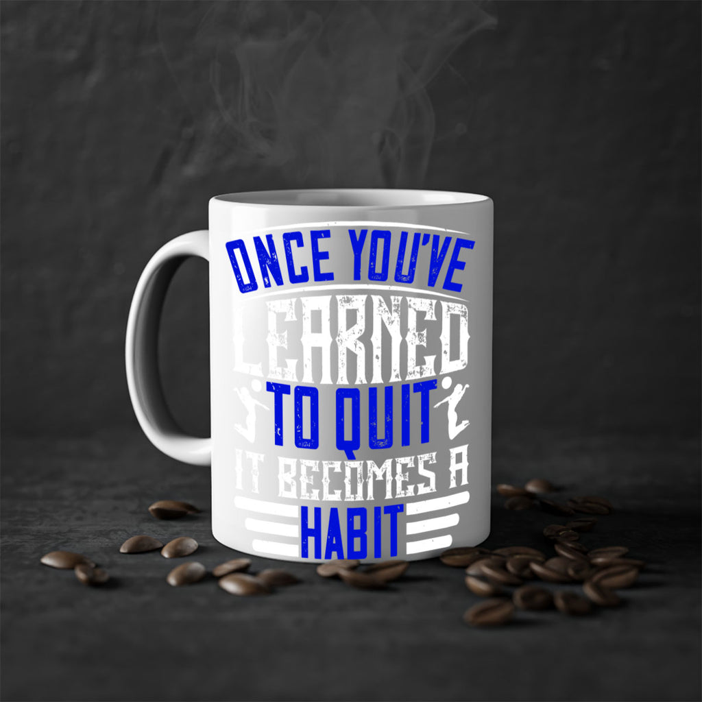 Once you’ve learned to quit it becomes a habit Style 614#- volleyball-Mug / Coffee Cup