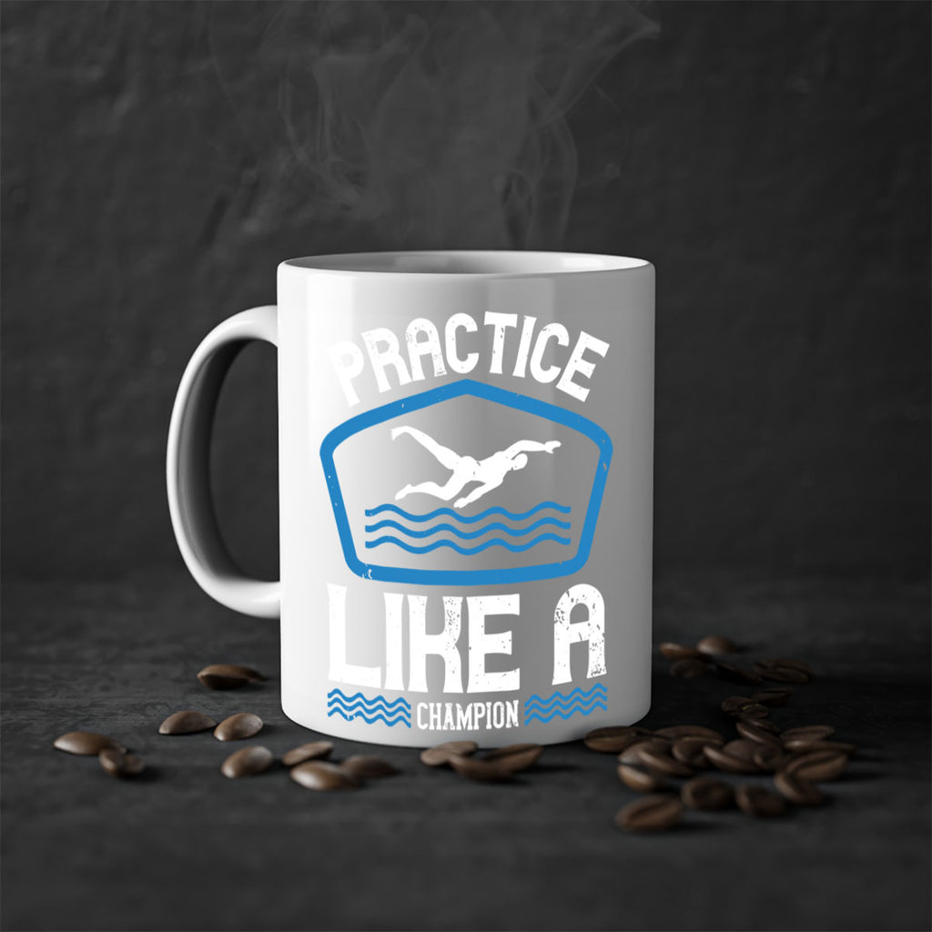 Practice like a champion 565#- swimming-Mug / Coffee Cup