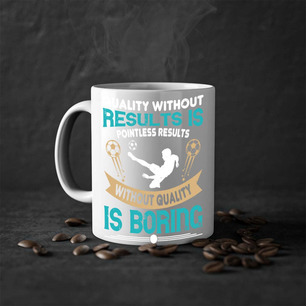 Quality without results is pointless Results without quality is boring 561#- soccer-Mug / Coffee Cup