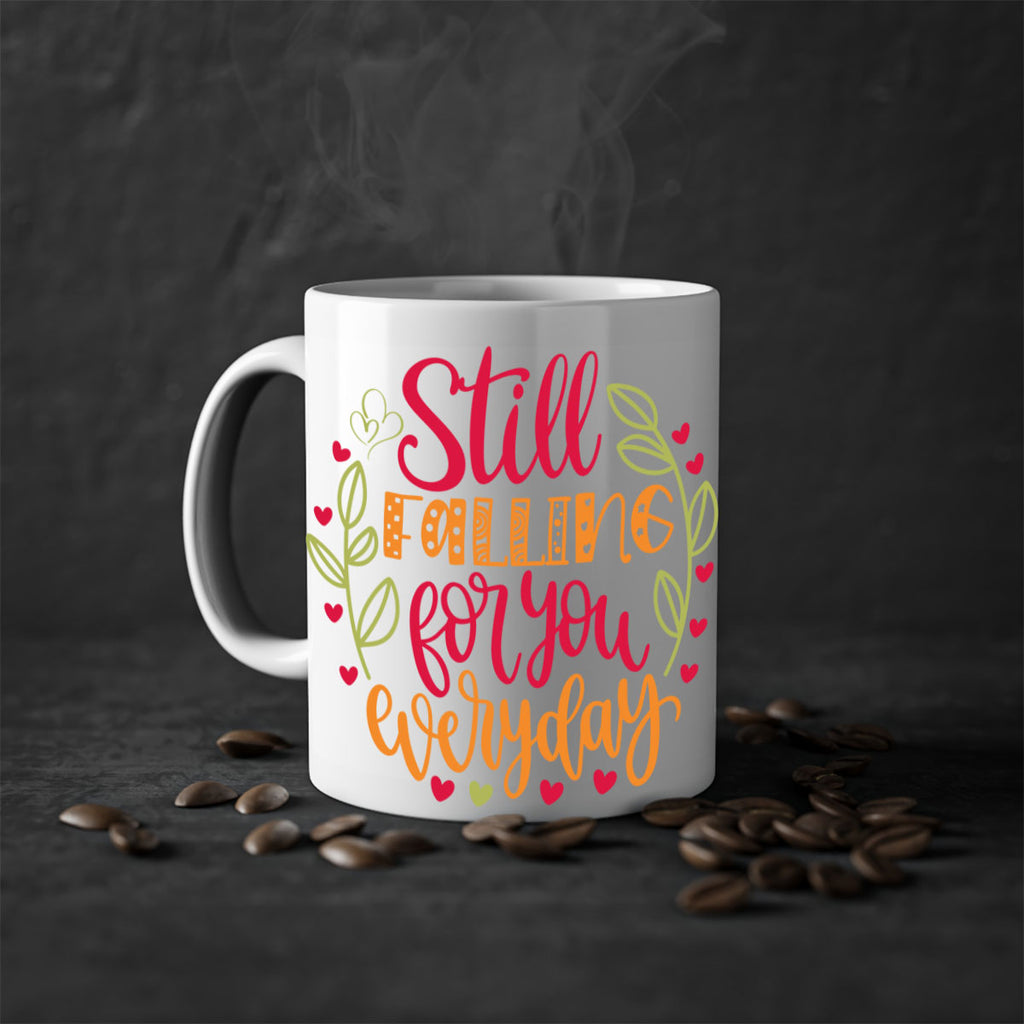 Still Falling For You everyday 578#- fall-Mug / Coffee Cup