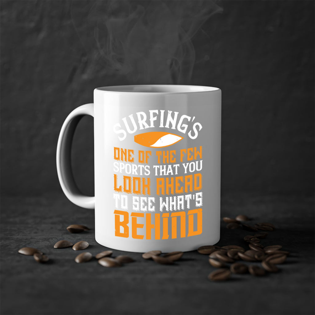 Surfings one of the few sports that you look ahead to see whats behind 413#- surfing-Mug / Coffee Cup
