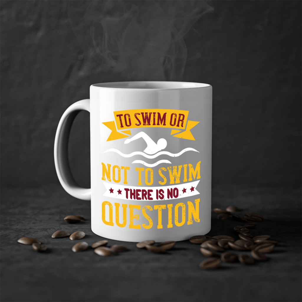 TO SWIM OR NOT TO SWIM 133#- swimming-Mug / Coffee Cup