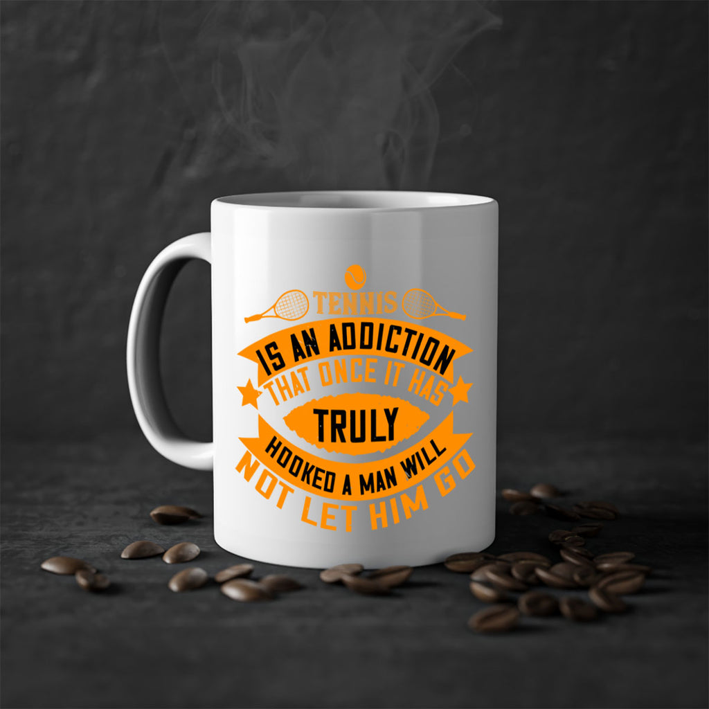 Tennis is an addiction that once it has truly hooked a man will not let him go 310#- tennis-Mug / Coffee Cup