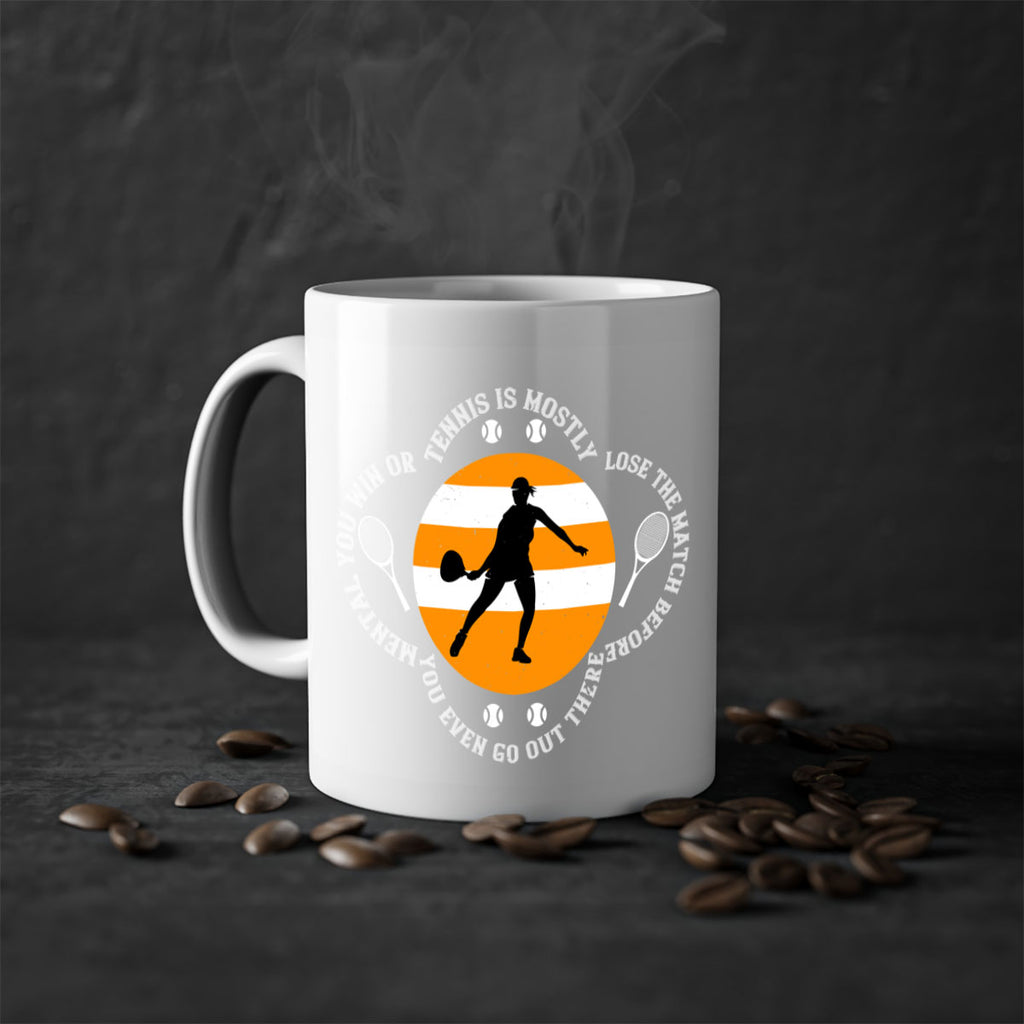 Tennis is mostly mental You win or lose the match before you even go out there 305#- tennis-Mug / Coffee Cup