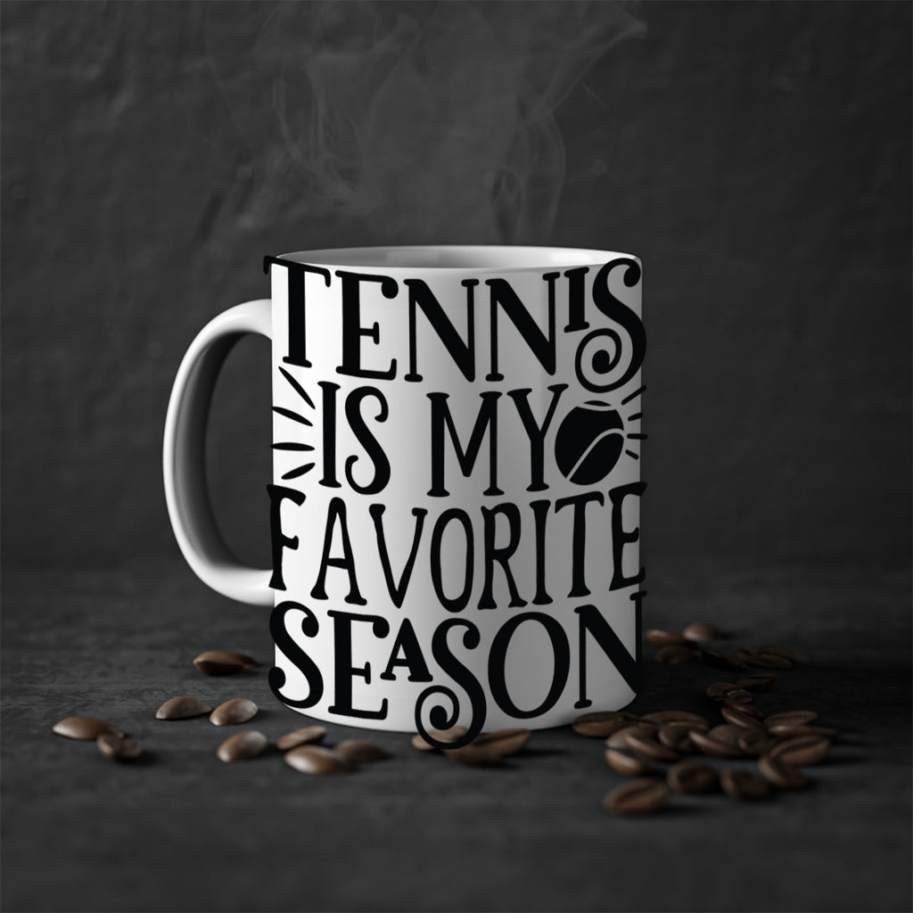 Tennis is my favorite season 289#- tennis-Mug / Coffee Cup