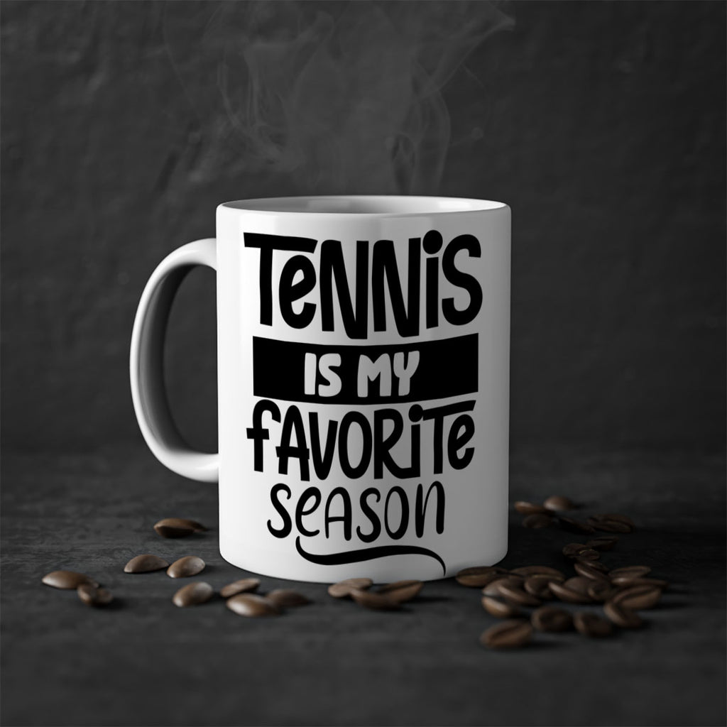 Tennis is my favorite season 304#- tennis-Mug / Coffee Cup