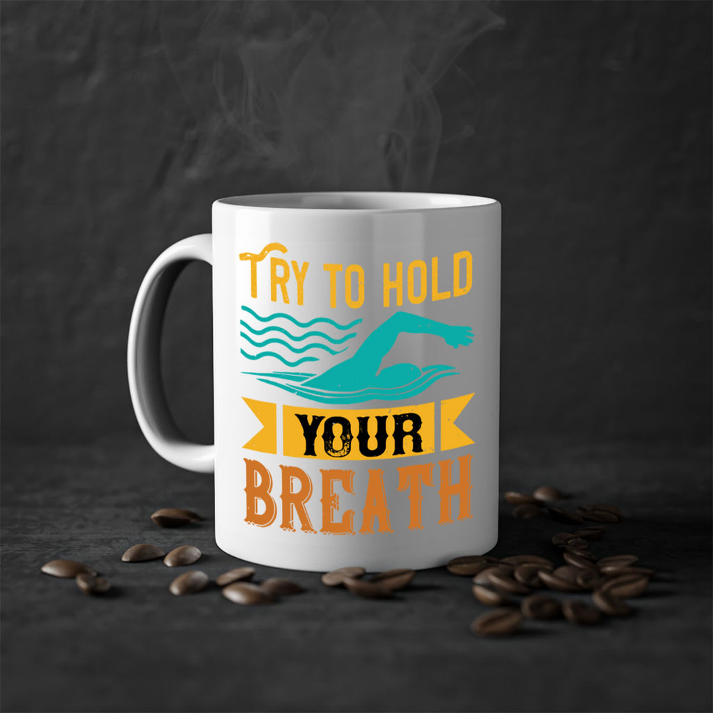 Try to hold YOUR BREATH 128#- swimming-Mug / Coffee Cup
