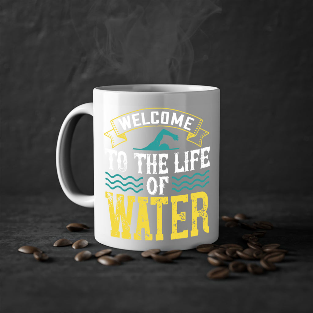 WELCOME to the life of water 2378#- swimming-Mug / Coffee Cup