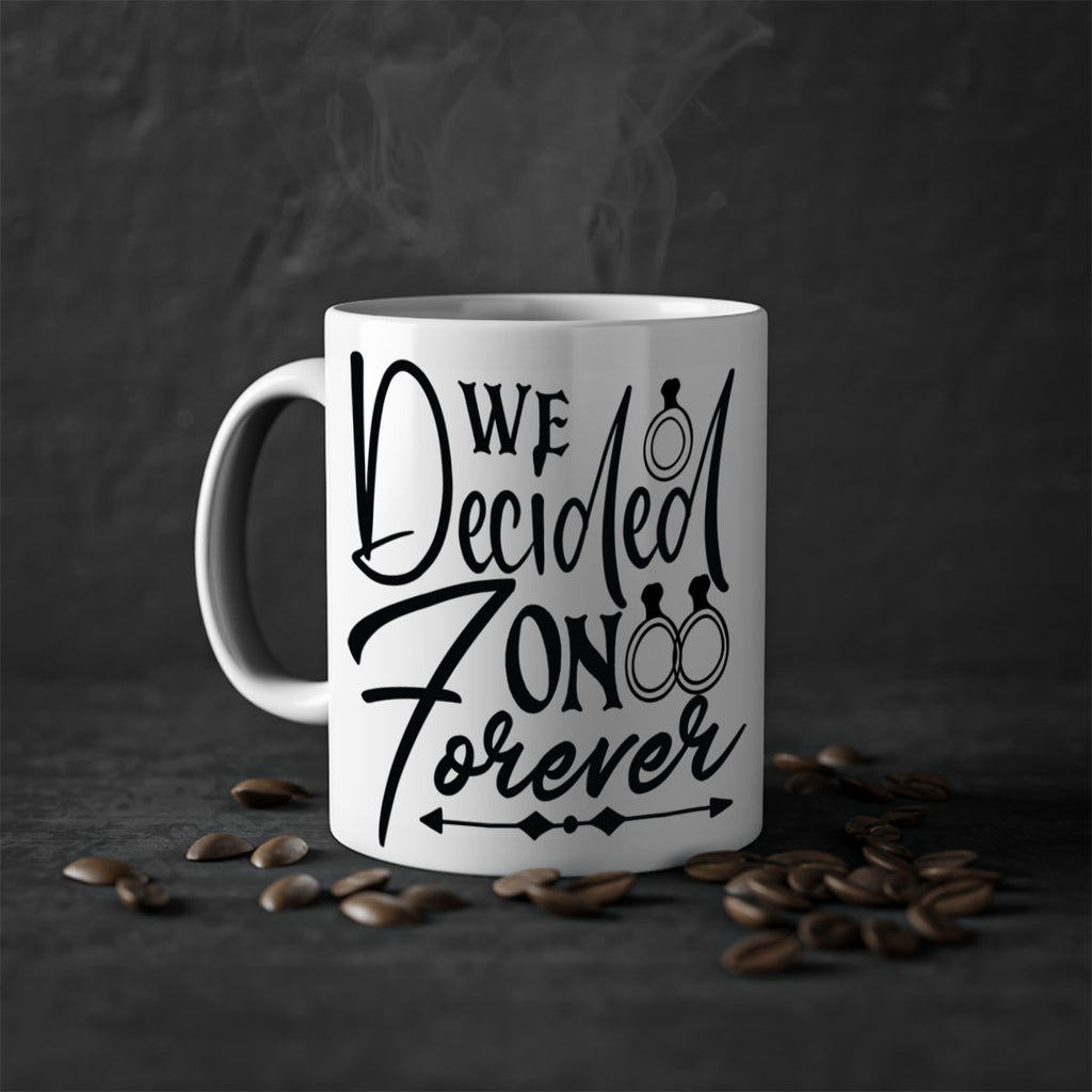 We Decided On Forever 21#- wedding-Mug / Coffee Cup