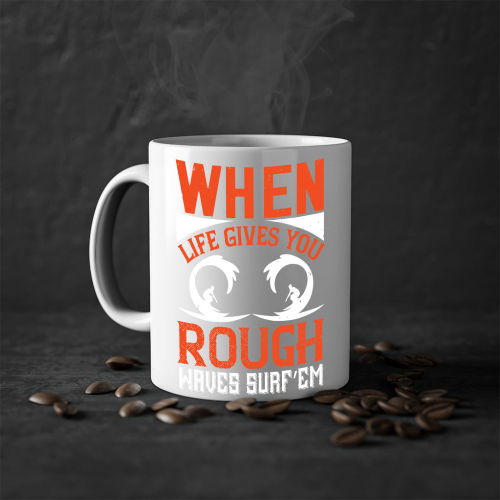 When life gives you rough waves surf’em 76#- surfing-Mug / Coffee Cup