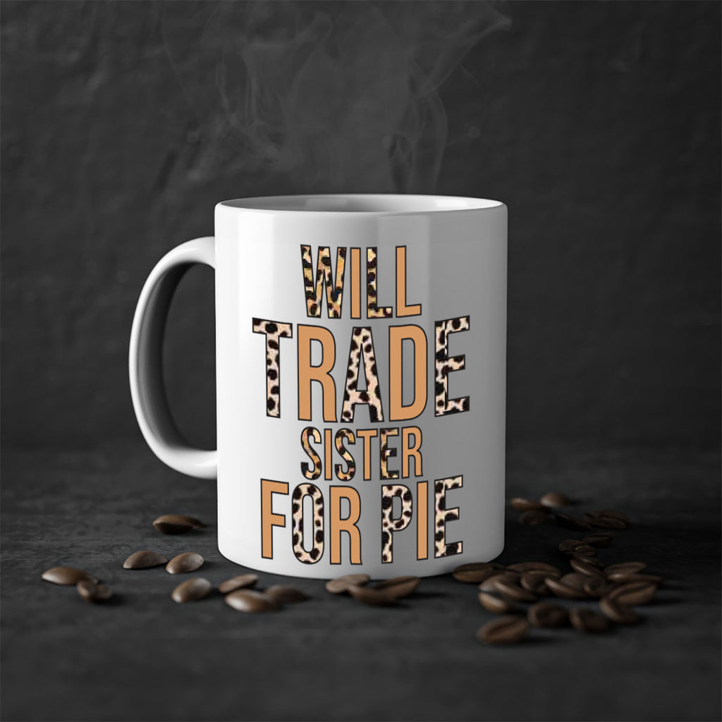 Will trade sister for pie 649#- fall-Mug / Coffee Cup