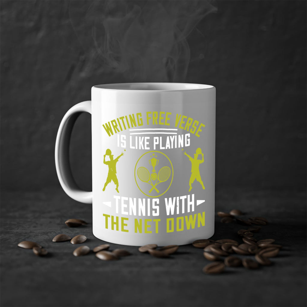 Writing free verse is like playing tennis with the net down 24#- tennis-Mug / Coffee Cup