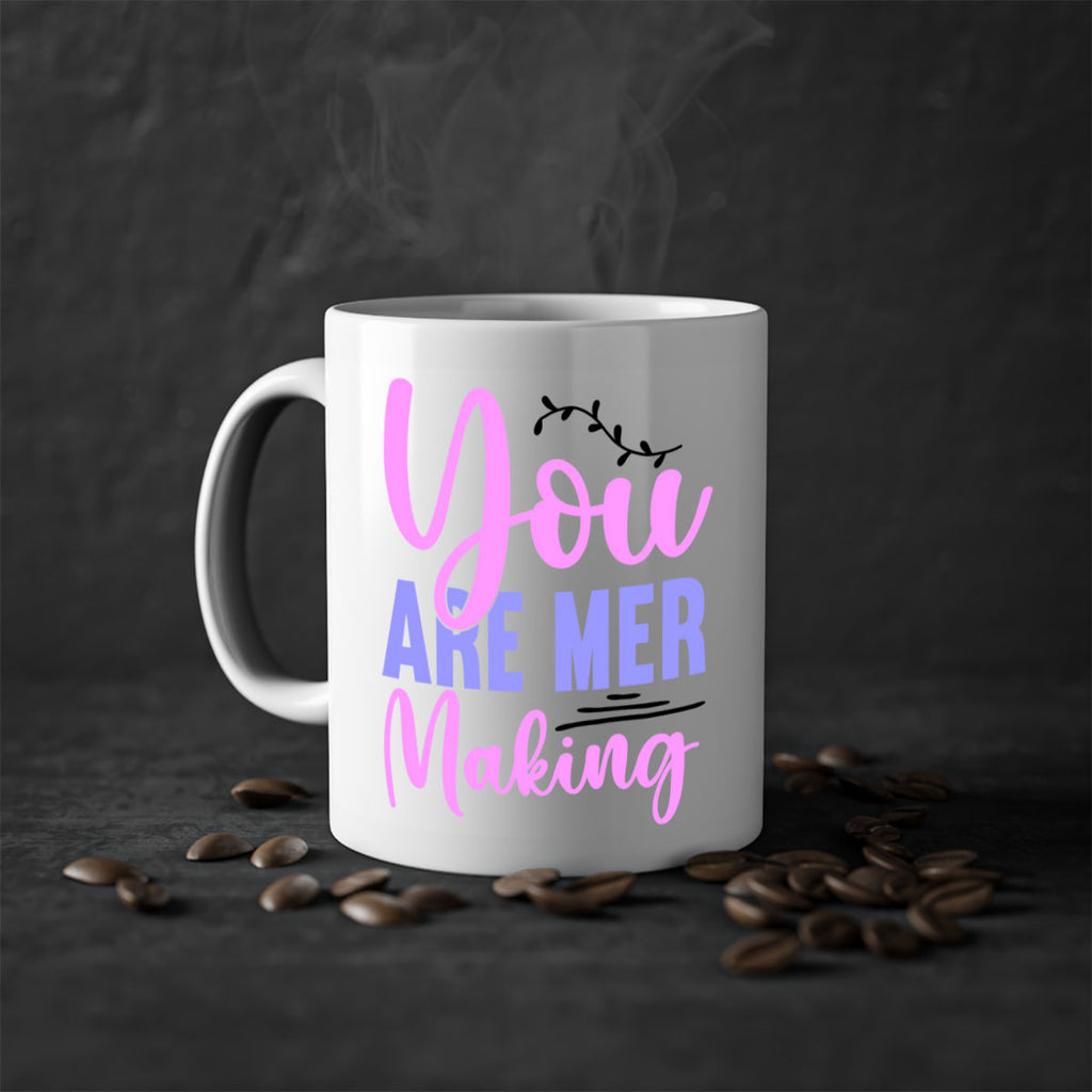 You Are Mer Making 680#- mermaid-Mug / Coffee Cup