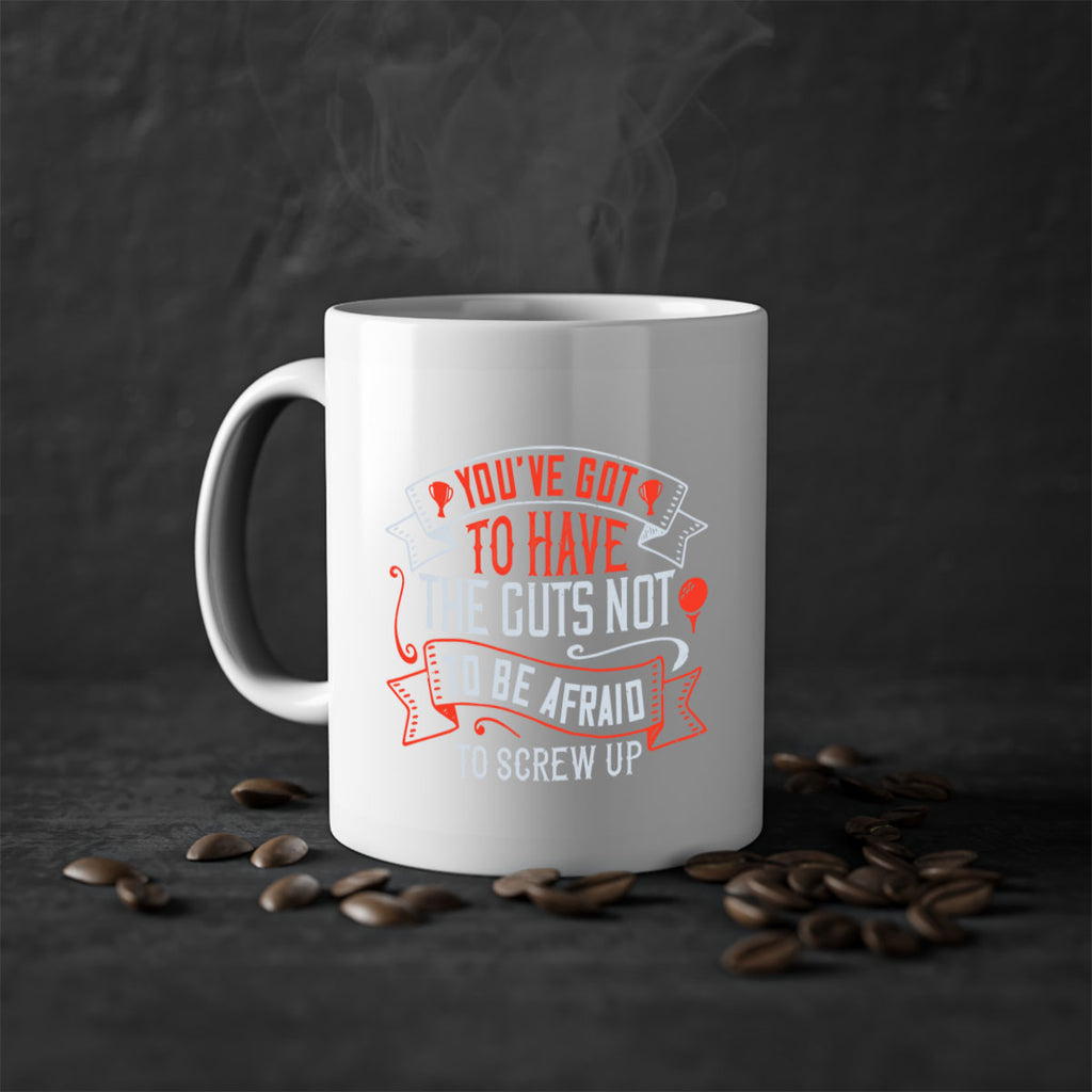 You’ve got to have the guts not to be afraid to screw up 1713#- golf-Mug / Coffee Cup