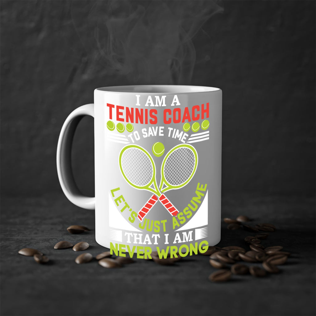 i am a tennis coach i am never wrong 583#- tennis-Mug / Coffee Cup