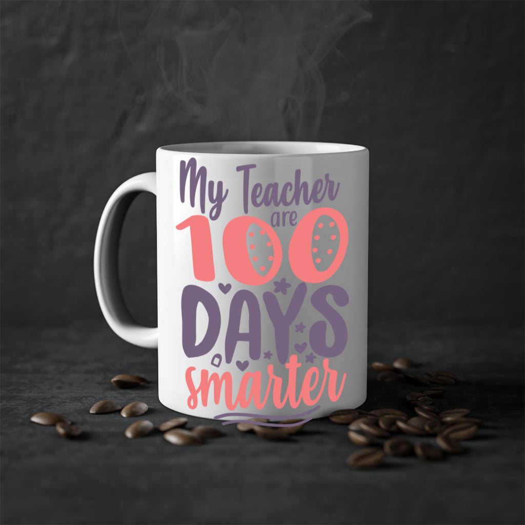 my teacher are 100 days smarter 15#- 100 days-Mug / Coffee Cup