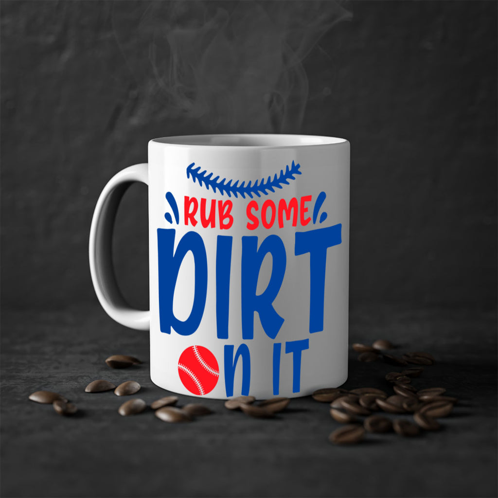 rub some dirt on it 2030#- baseball-Mug / Coffee Cup