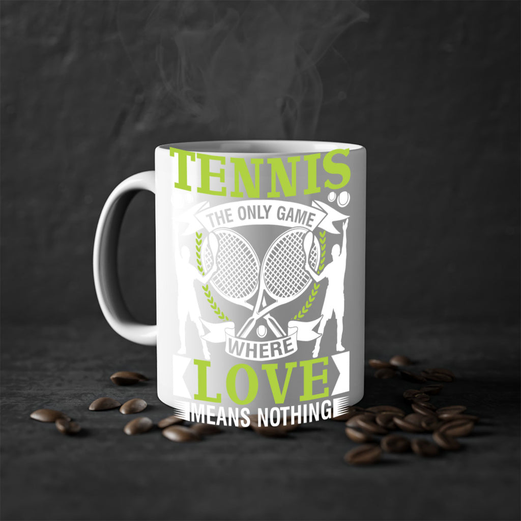 tennis the only game where love means nothing 570#- tennis-Mug / Coffee Cup