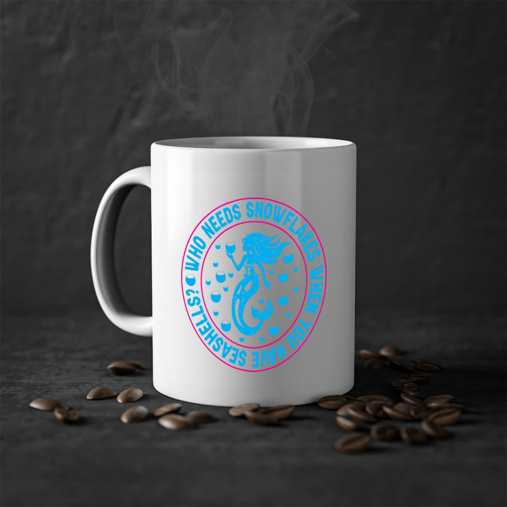 who needs snowflakes when you have seashells 667#- mermaid-Mug / Coffee Cup
