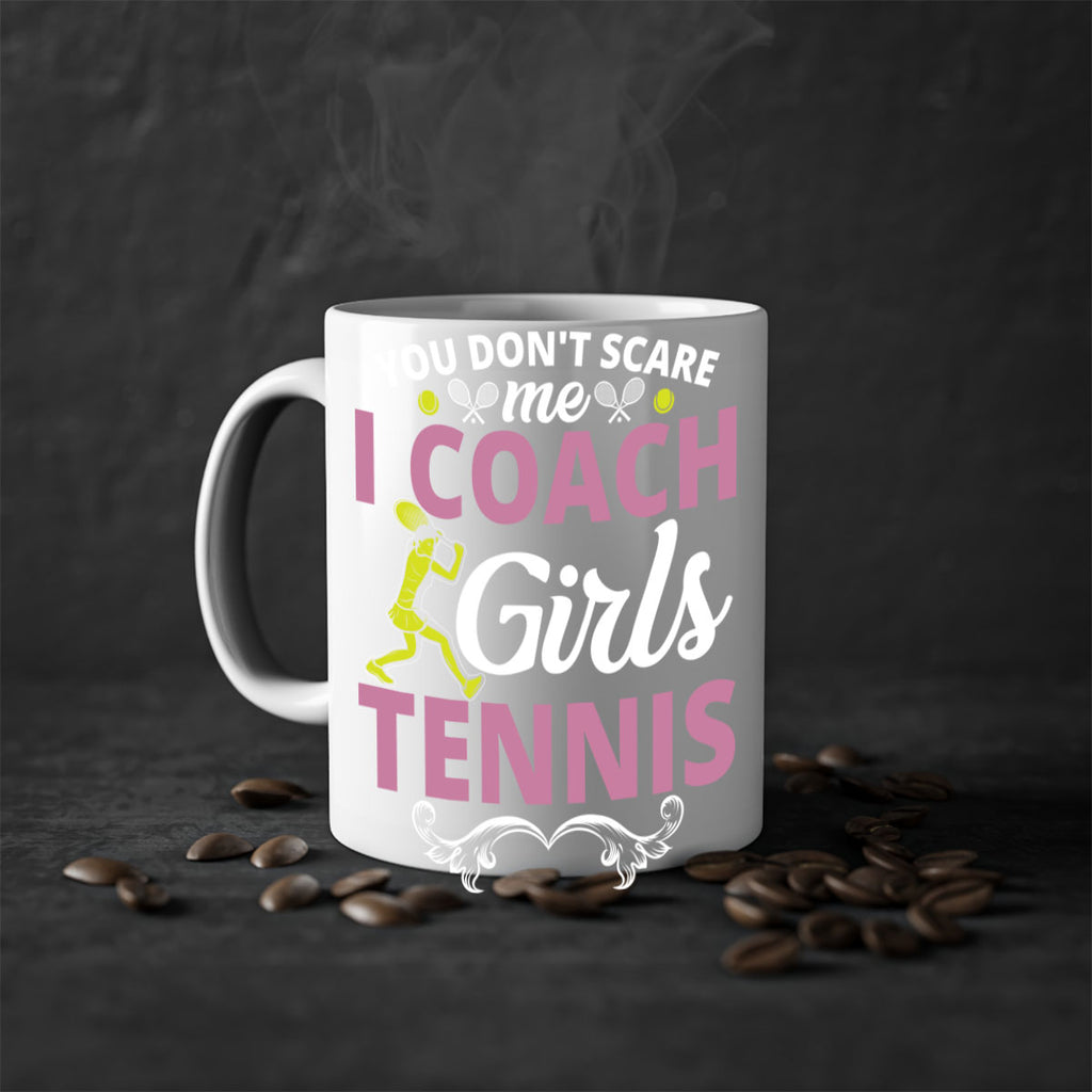 you dont scare me i coach girls tennis 567#- tennis-Mug / Coffee Cup