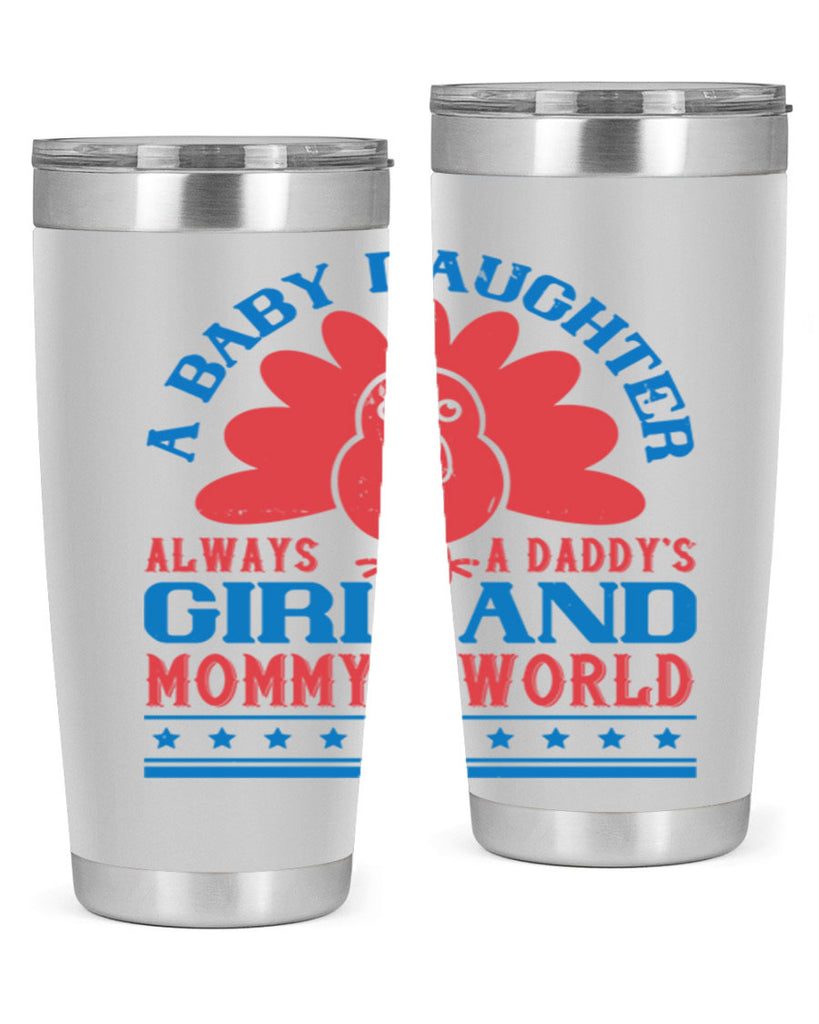 A baby daughter is always a Daddy’s girl and Mommy’s world Style 148#- baby- tumbler