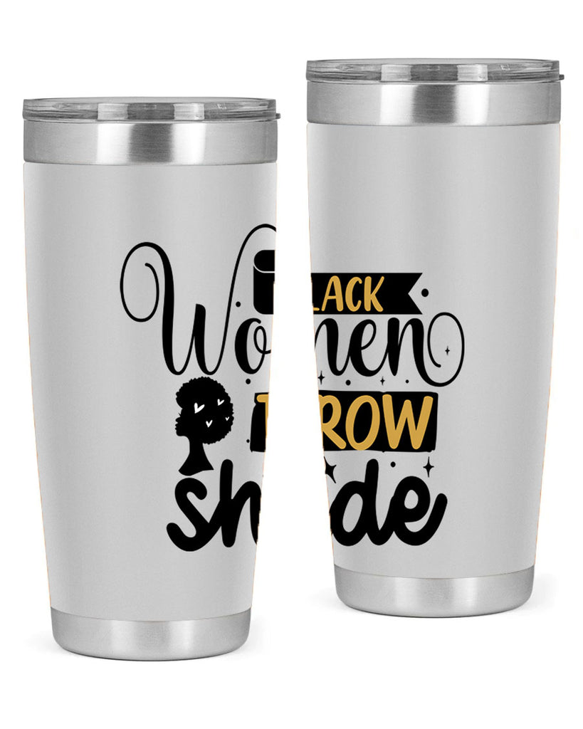 Black women throw shade Style 49#- women-girls- Tumbler