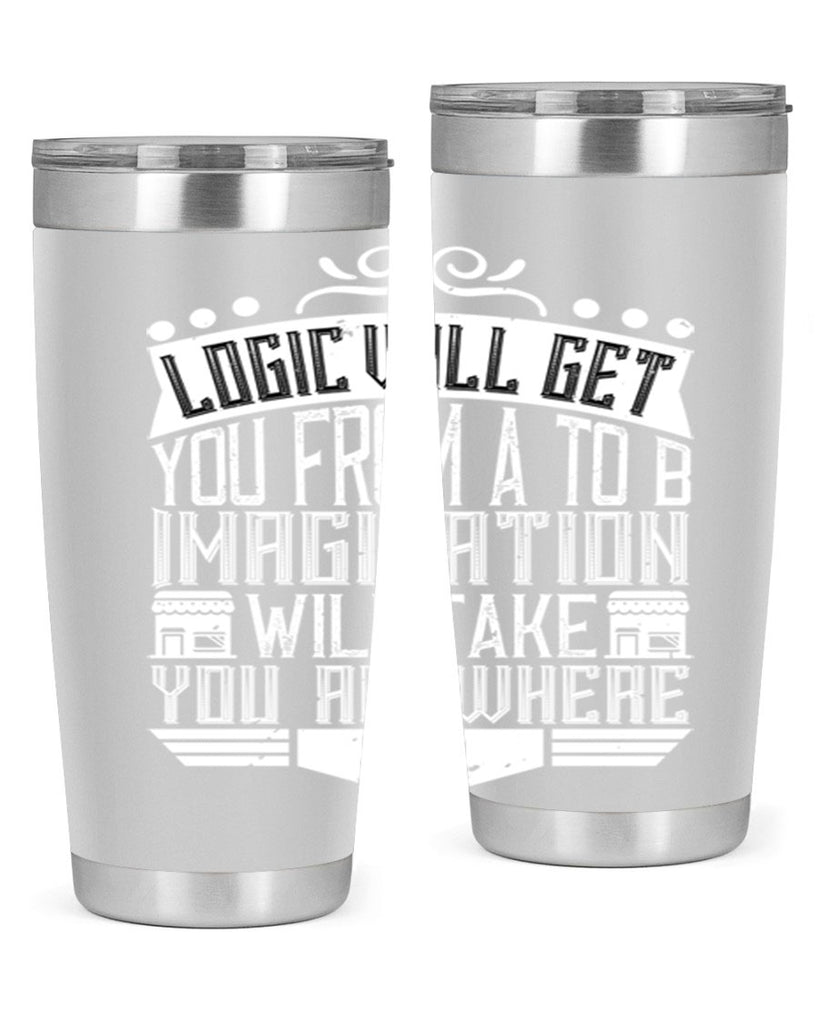 Logic will get you from A to B Imagination will take you anywhere Style 24#- architect- tumbler