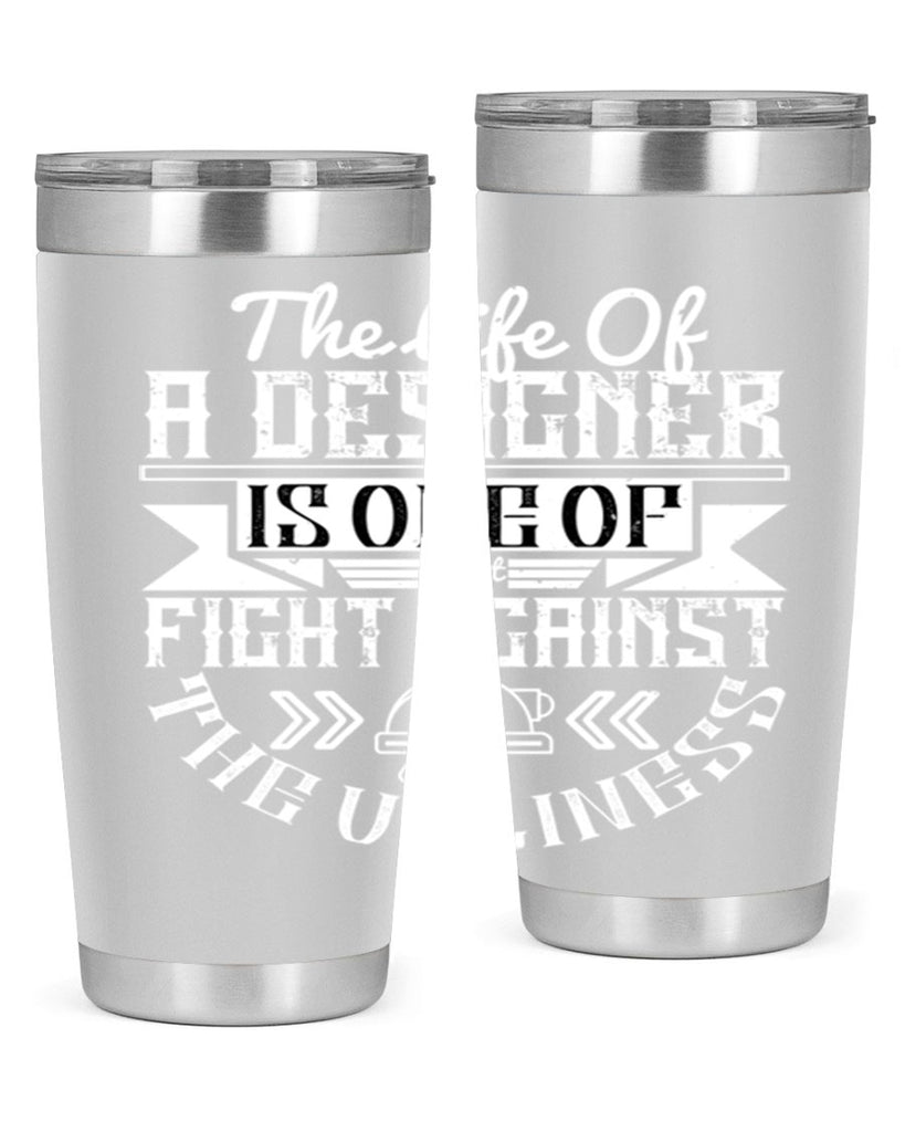 The life of a designer is one of fight fight against the ugliness Style 13#- architect- tumbler