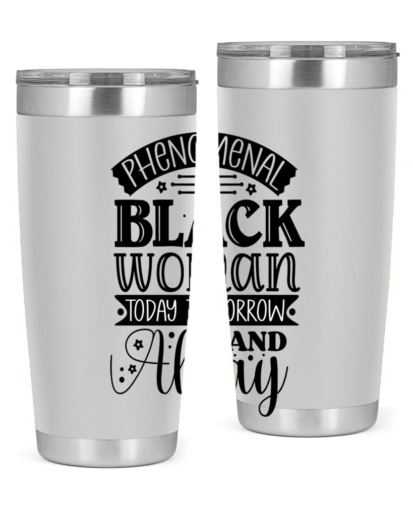 phenomenal black woman today tomorrow and always Style 16#- women-girls- Tumbler