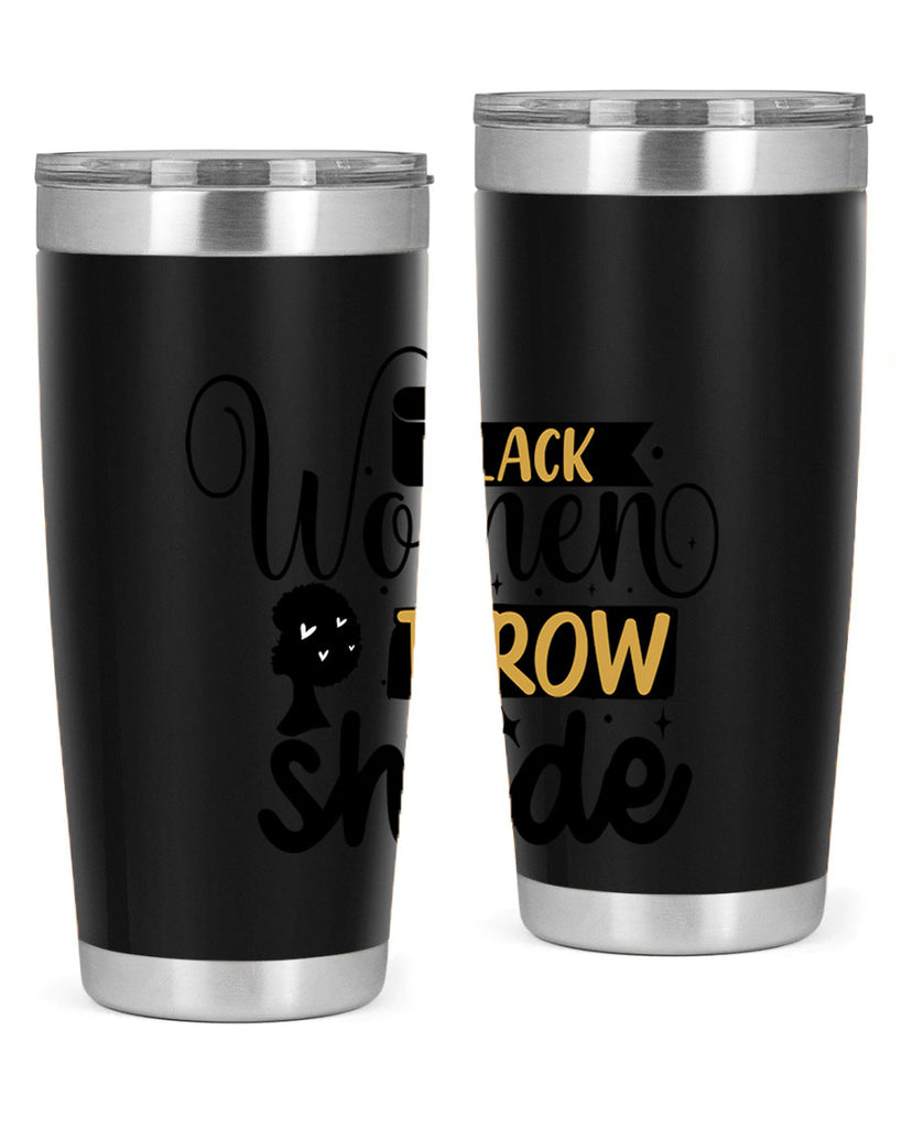 Black women throw shade Style 49#- women-girls- Tumbler