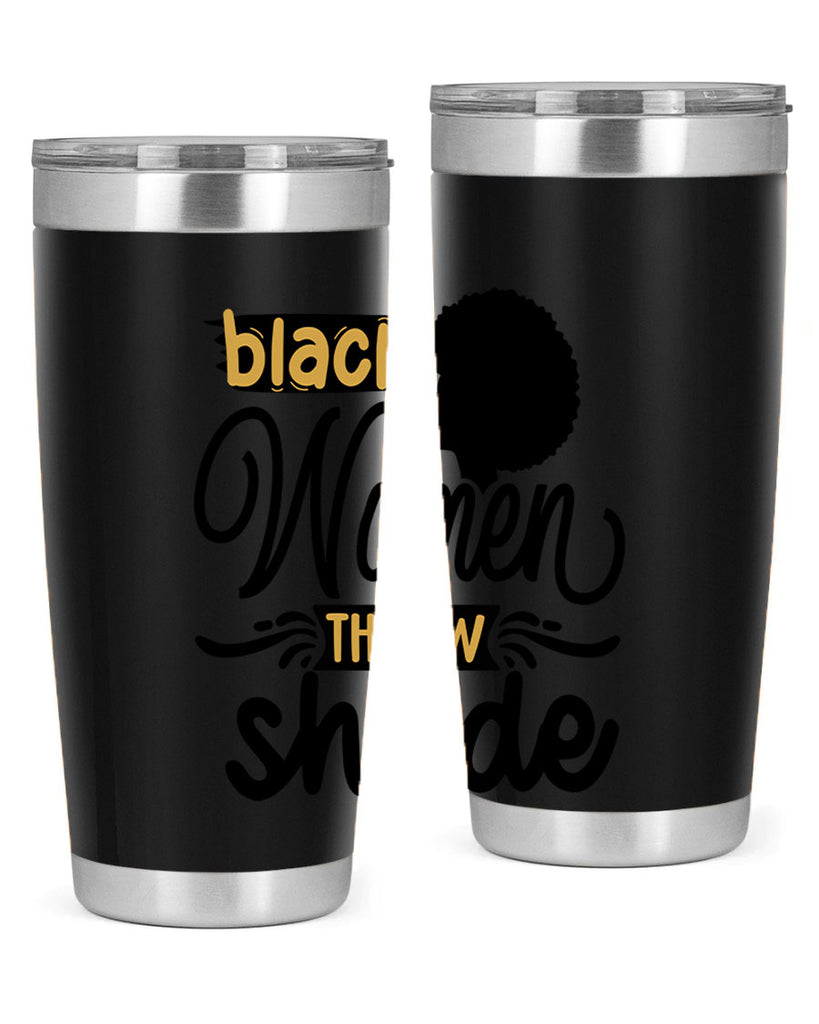 Black women throw shade Style 50#- women-girls- Tumbler
