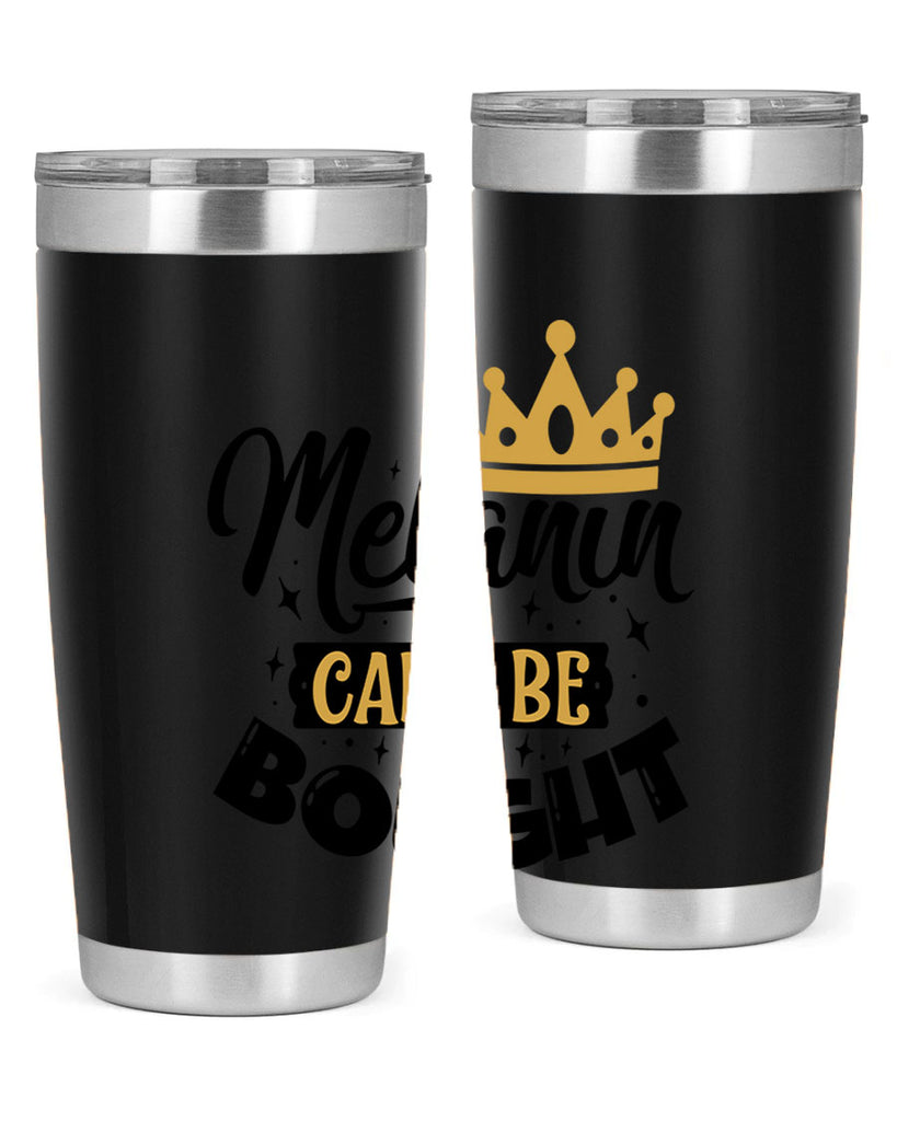 Melanin cant be bought Style 22#- women-girls- Tumbler