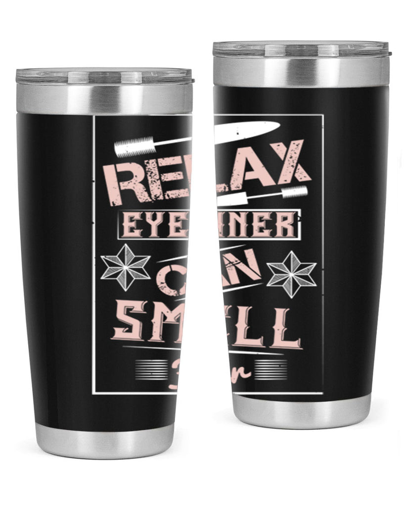 Relax – eyeliner can smell fear Style 187#- make up- Tumbler