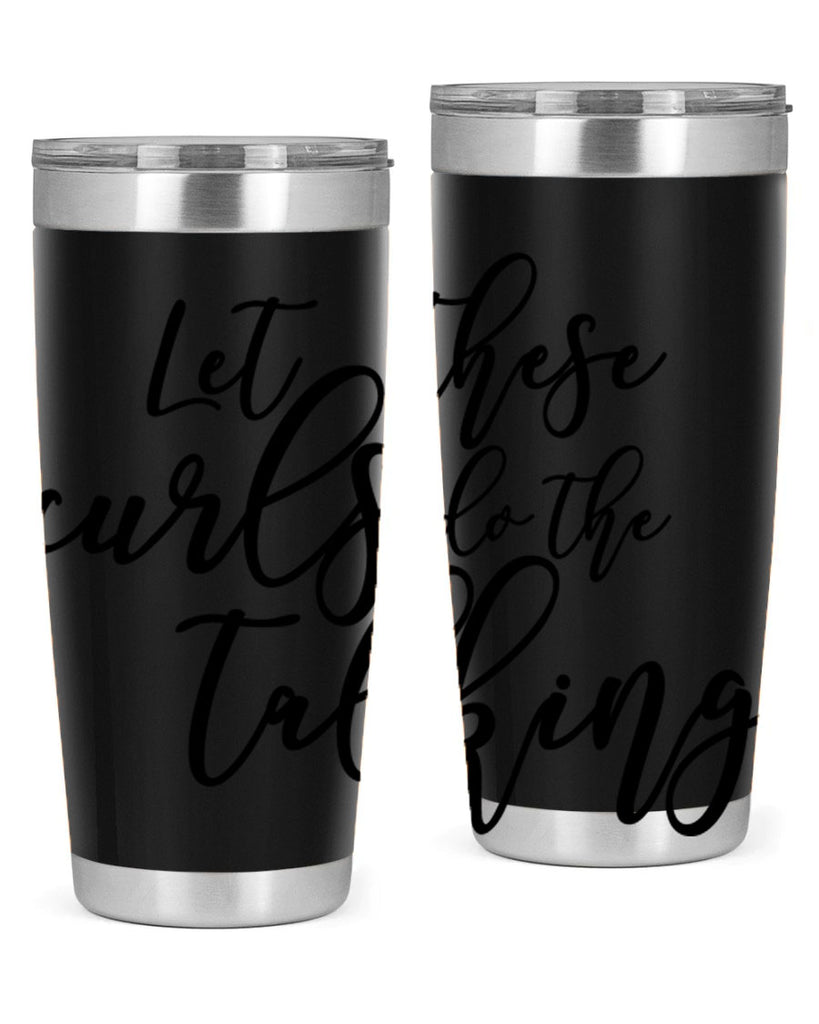 let these curls do the talking Style 26#- women-girls- Tumbler