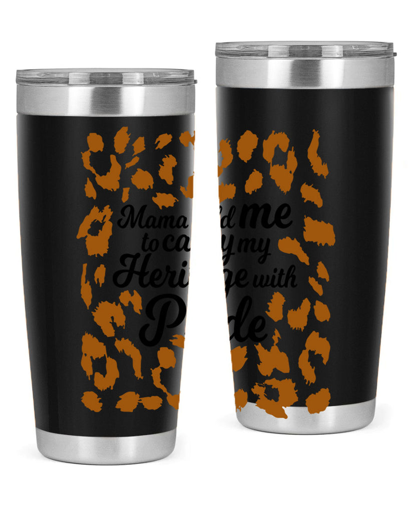 mama told me to carry my heritage with pride Style 23#- women-girls- Tumbler