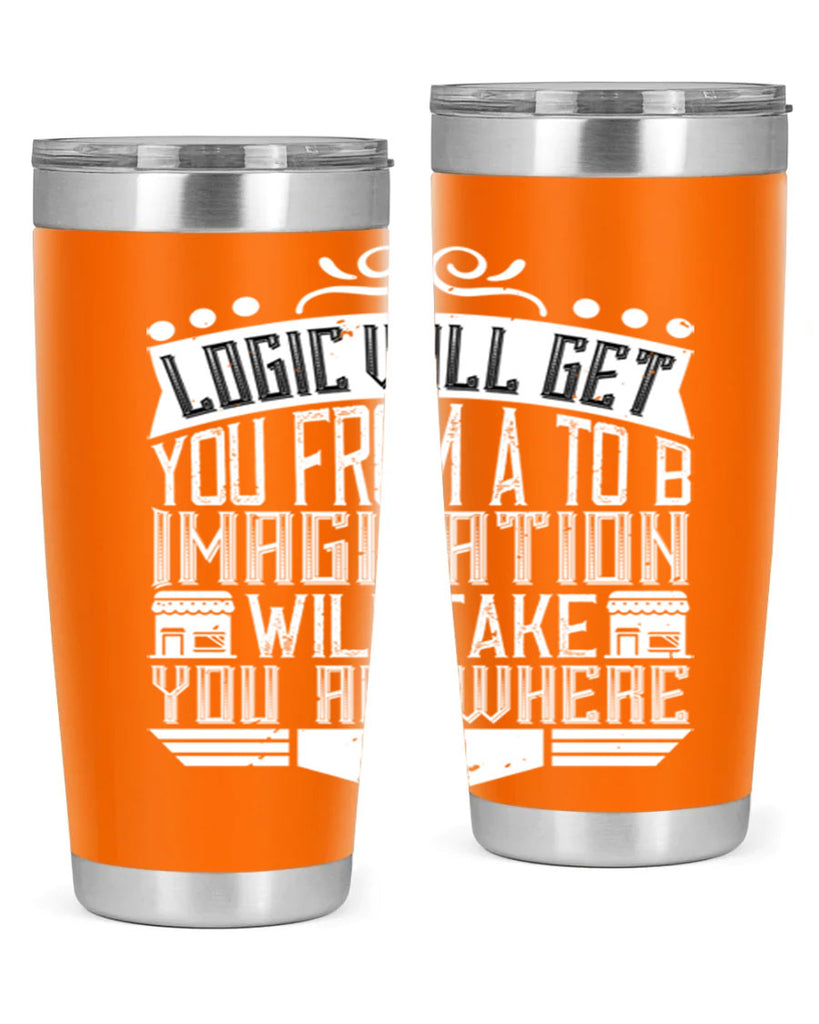 Logic will get you from A to B Imagination will take you anywhere Style 24#- architect- tumbler