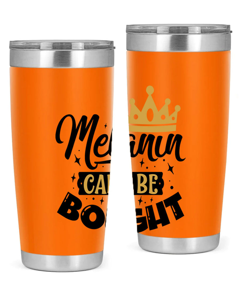 Melanin cant be bought Style 22#- women-girls- Tumbler