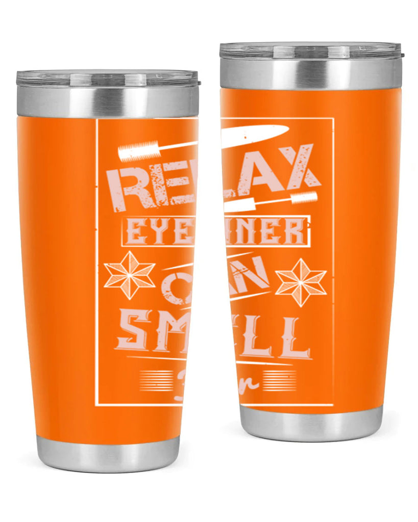 Relax – eyeliner can smell fear Style 187#- make up- Tumbler