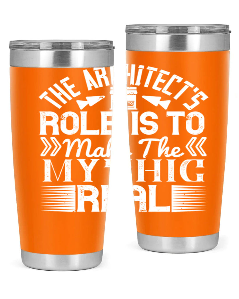 The architects role is to make the mythic real Style 18#- architect- tumbler