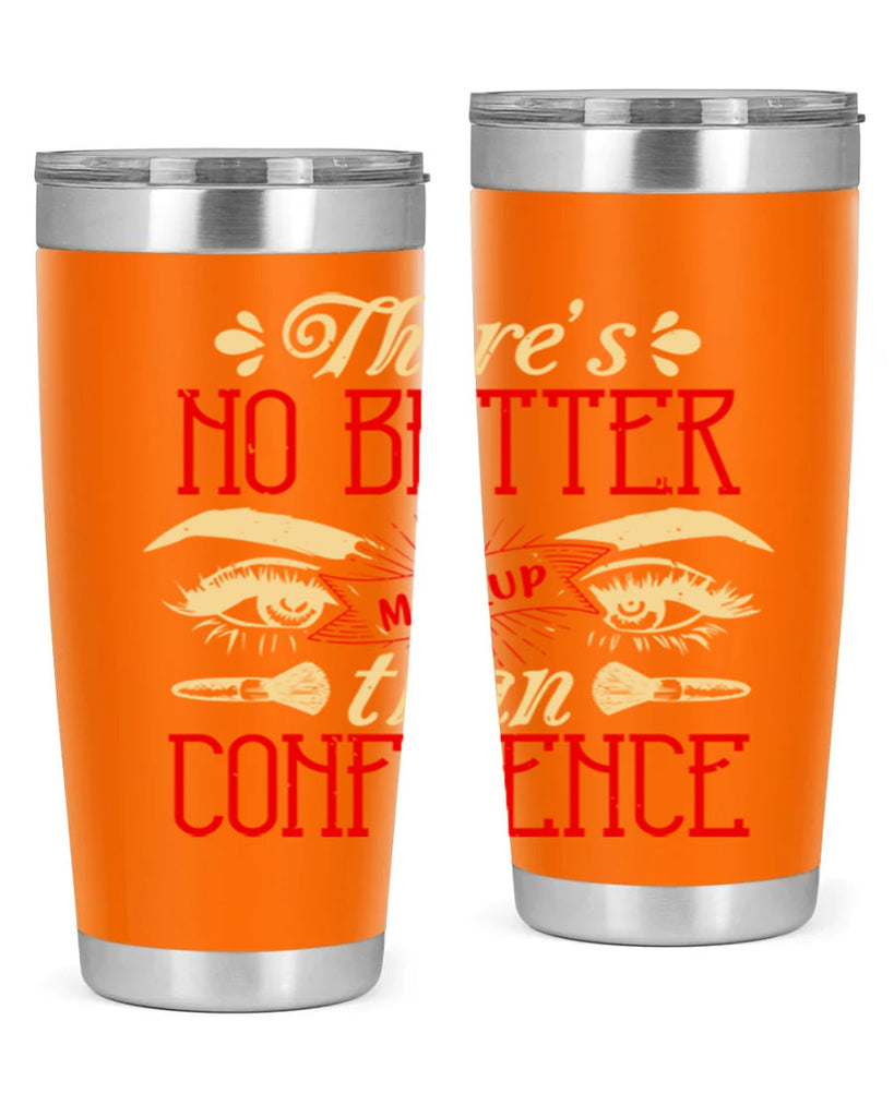 There’s no better makeup than confidence Style 177#- make up- Tumbler