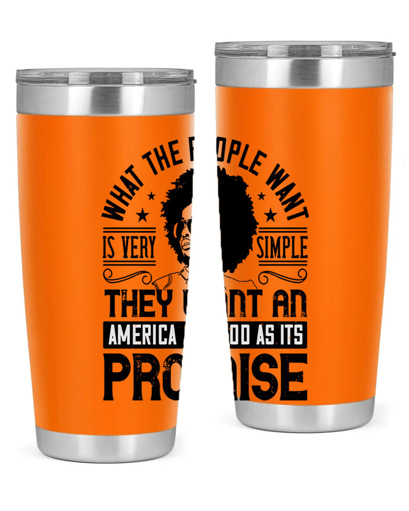 What the people want is very simple they want an America as good as its promise Style 12#- afro- Tumbler