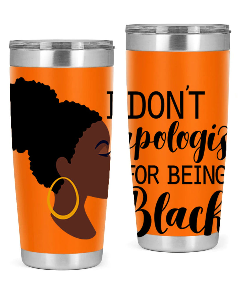 i dont apologize for being black Style 34#- women-girls- Tumbler