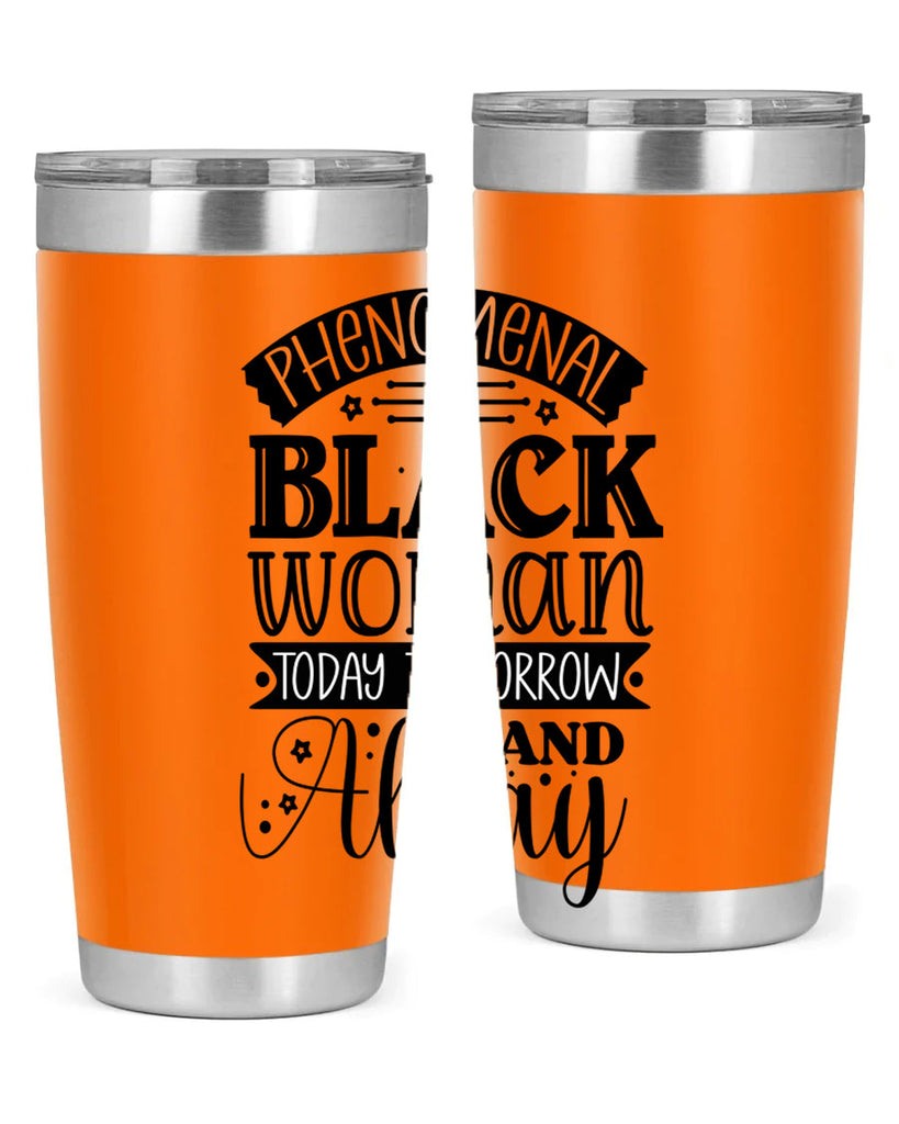 phenomenal black woman today tomorrow and always Style 16#- women-girls- Tumbler