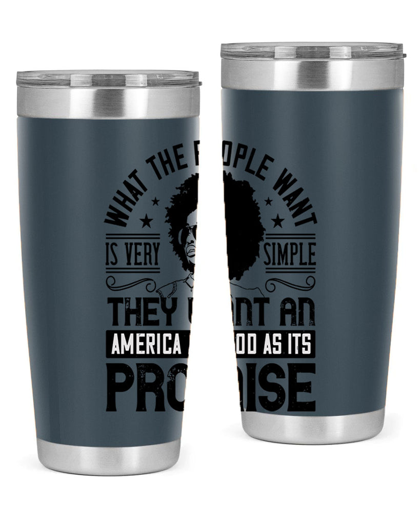 What the people want is very simple they want an America as good as its promise Style 12#- afro- Tumbler