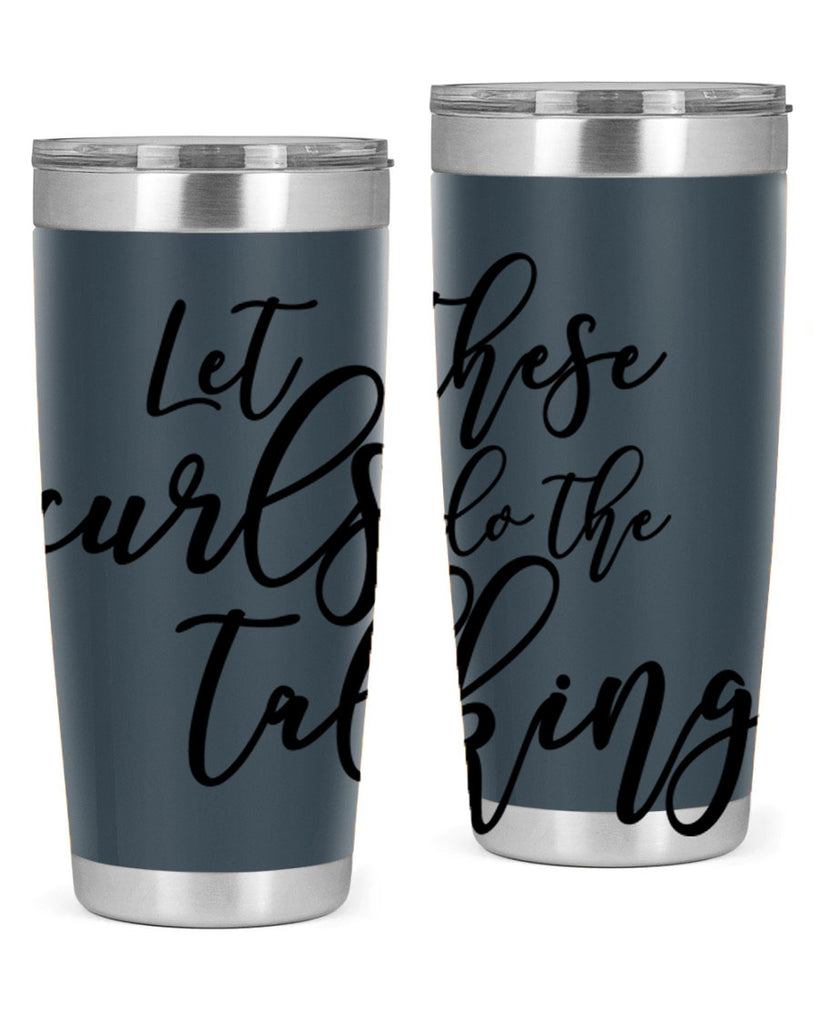 let these curls do the talking Style 26#- women-girls- Tumbler