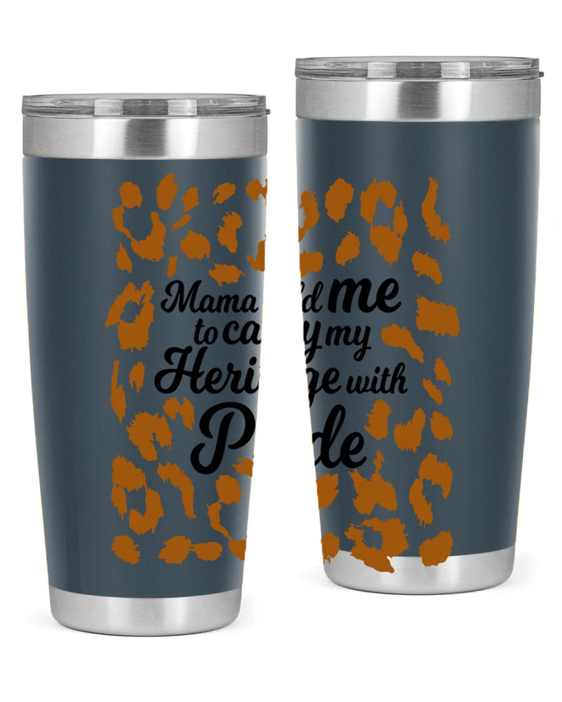 mama told me to carry my heritage with pride Style 23#- women-girls- Tumbler