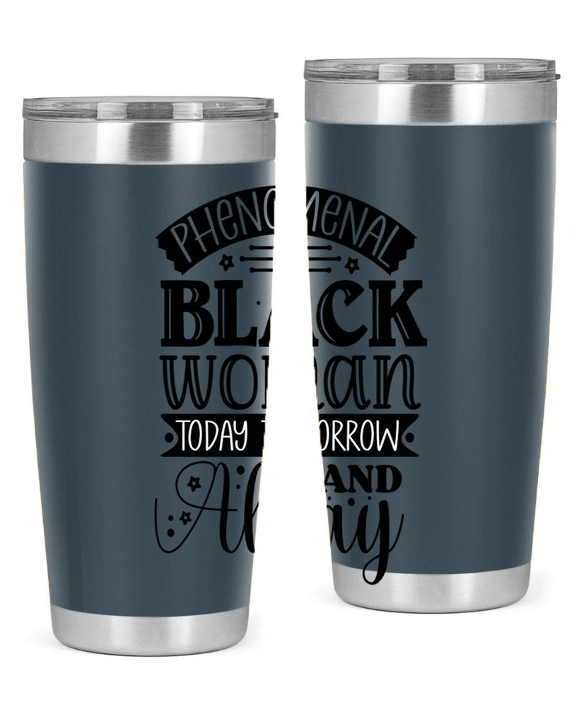 phenomenal black woman today tomorrow and always Style 16#- women-girls- Tumbler