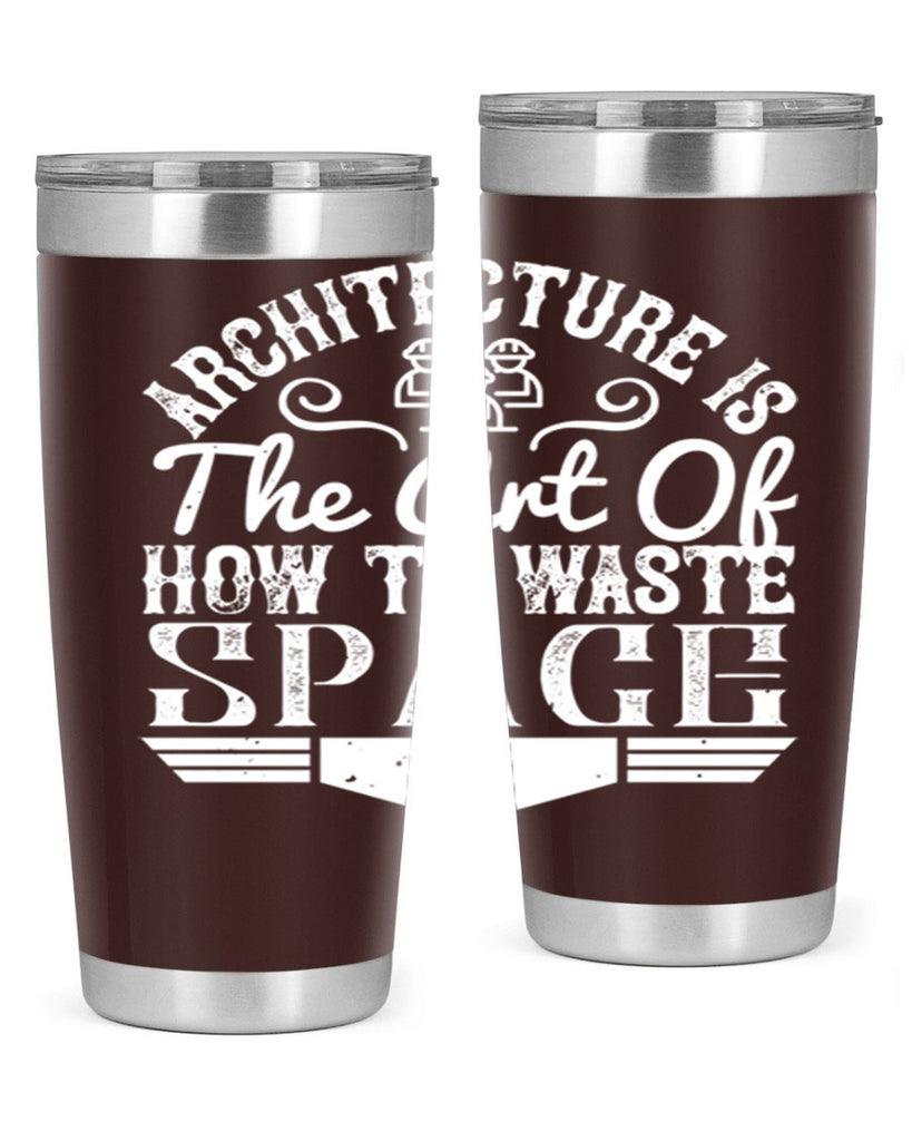 Architecture is the art of how to waste space Style 49#- architect- tumbler